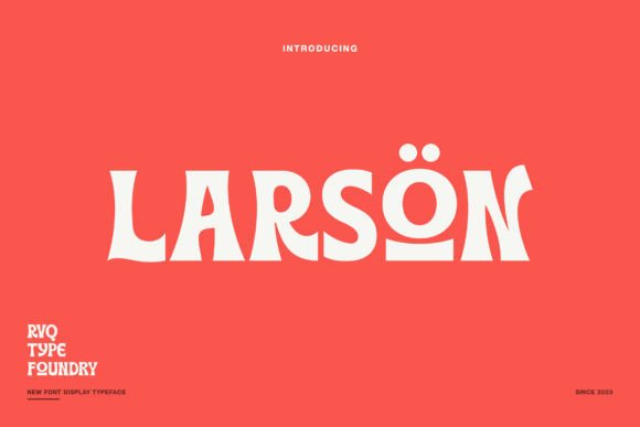 Larson: Elevating Brand Identity Through Masterful Display Typography
