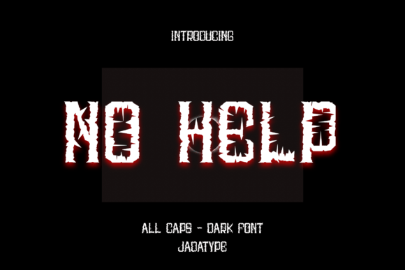 Mastering the Aesthetic of Fear: A Deep Dive into No Help Typography