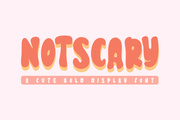 Notscary: The Bold, Cute Display Font That Softens Your Design
